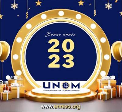 L’Union Nationale de l’Outre-Mer français (L’UNOM)  Vous souhaite, à vous et ceux qui vont sont chers, une belle année 2023.