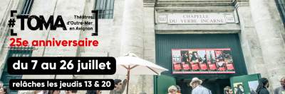 Du 7 au 26 juillet 2023, venez découvrir nos spectacles ! Le TOMA - Théâtres d&#039;Outre-Mer en Avignon. On vous attend !