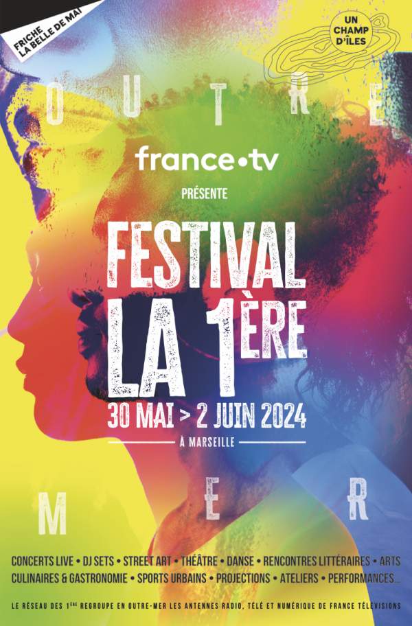 Le Festival La 1ère-Convergence-Marseille-30 mai au 2 juin 2024