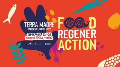 Terra Madre Salone del Gusto 2022 sous le signe de la « RegenerAction »  L’évènement se déroulera à Turin, en Italie, du 22 au 26 septembre 2022