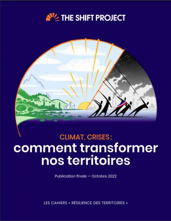 Climat,Crises: comment transformer nos territoires-The Shift Project-Laurent Delcayrou & Corentin Riet