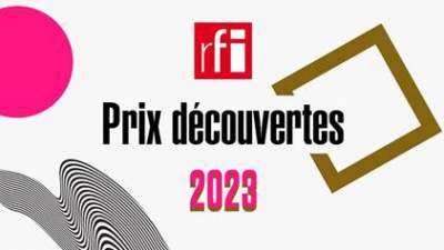 Prix Découvertes RFI 2023 : ouverture de l&#039;appel à candidatures