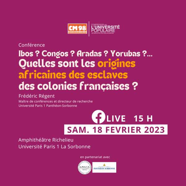 Quelles sont les origines africaines des esclaves des colonies françaises ? Samedi 18 Février 15h