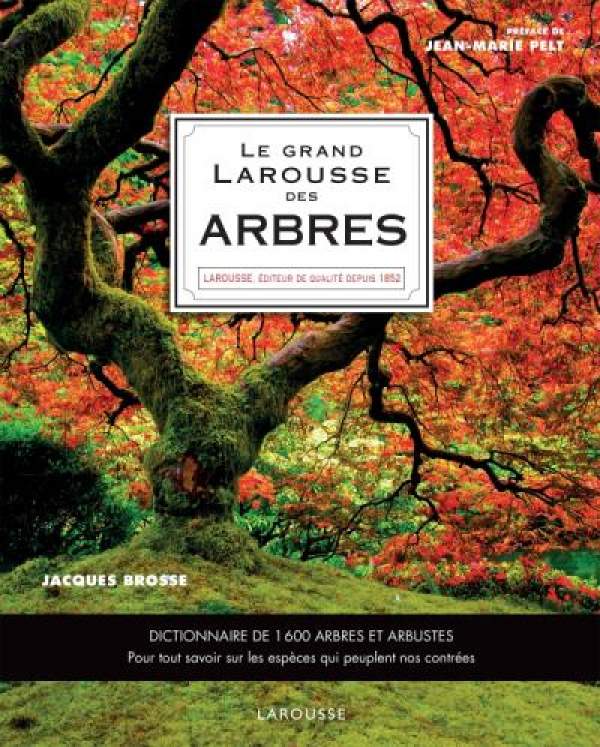Le Grand Larousse des Arbres/Jacques Brosse