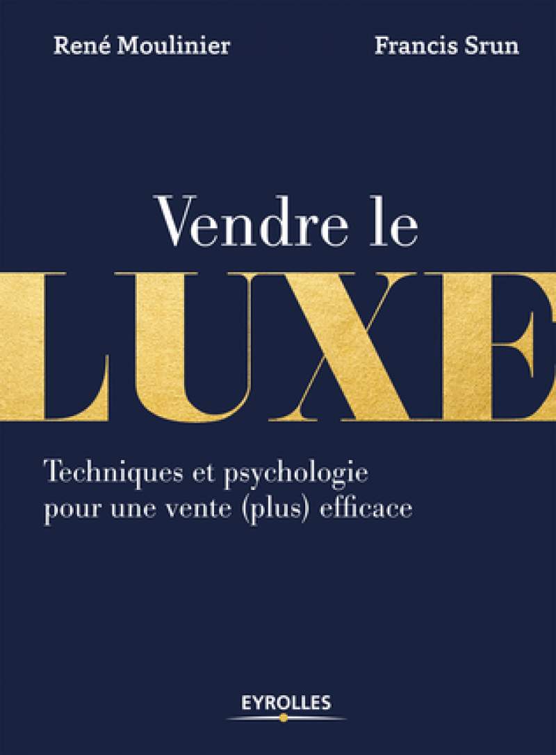 Vendre le luxe-René Moulinier et  Francis Srun