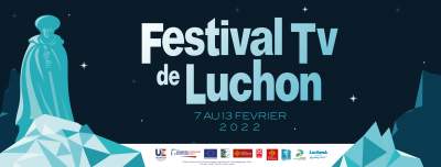 Festival TV Luchon 2022 : PALMARES COMPLET