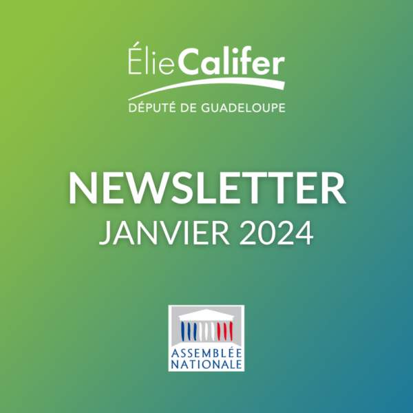 Newsletter du député Élie Califer- février 2024