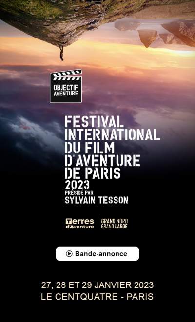 Festival International du film d&#039;Aventure de Paris- Le CentQuatre-27/28/29 janvier 2023