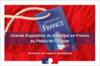 Grande Exposition du Fabriqué en France à l’Elysée : ouverture de l’appel à candidatures 2023