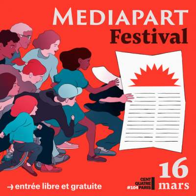 MEDIAPART: festival annuel au 104-Paris-16 mars 2024