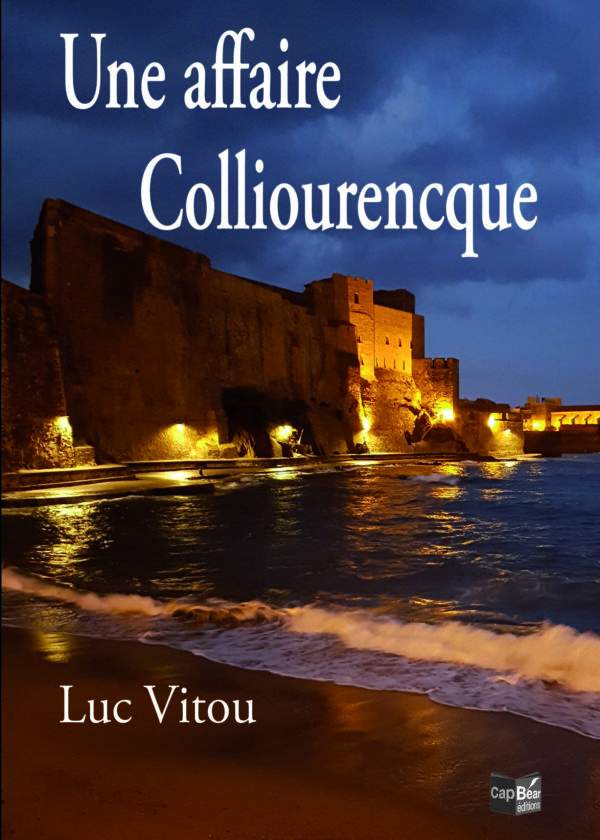 UNE AFFAIRE COLLIOURENCQUE/LUC VITOU/CAP BÉAR ÉDITIONS