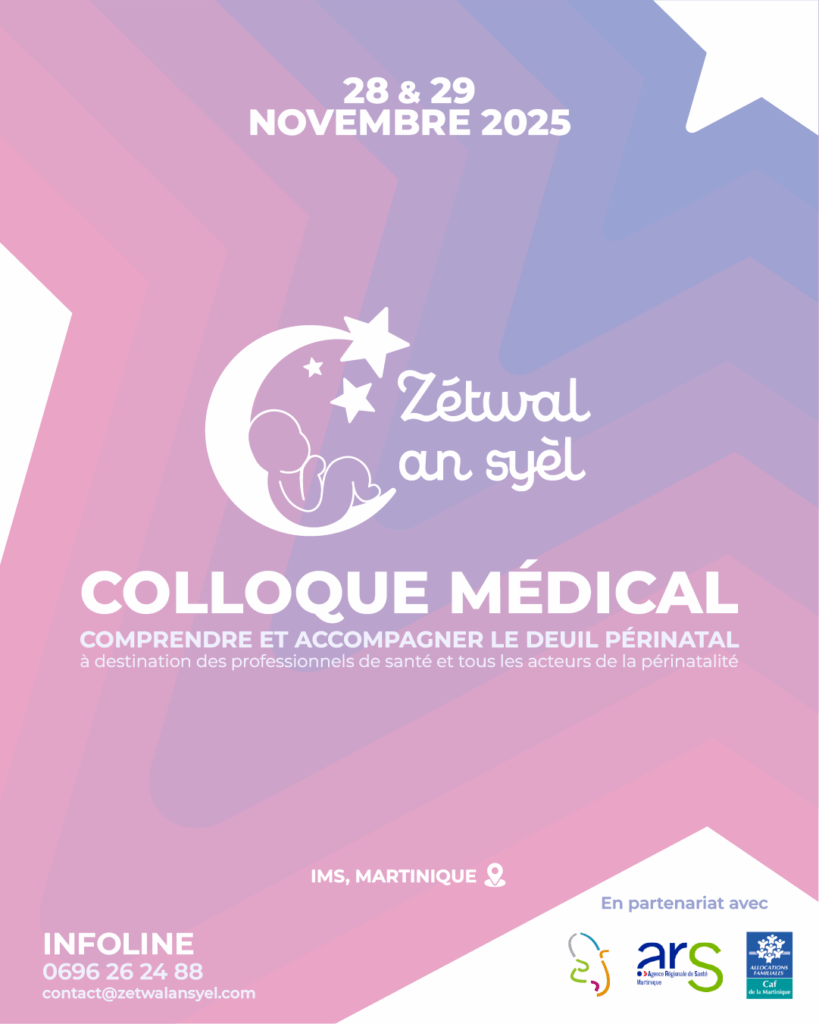 Professionnels de la santé face au deuil périnatal : un colloque médical pour apprendre, comprendre, agir et mieux accompagner vendredi 28 & samedi 29 novembre 2025 – IMS Martinique