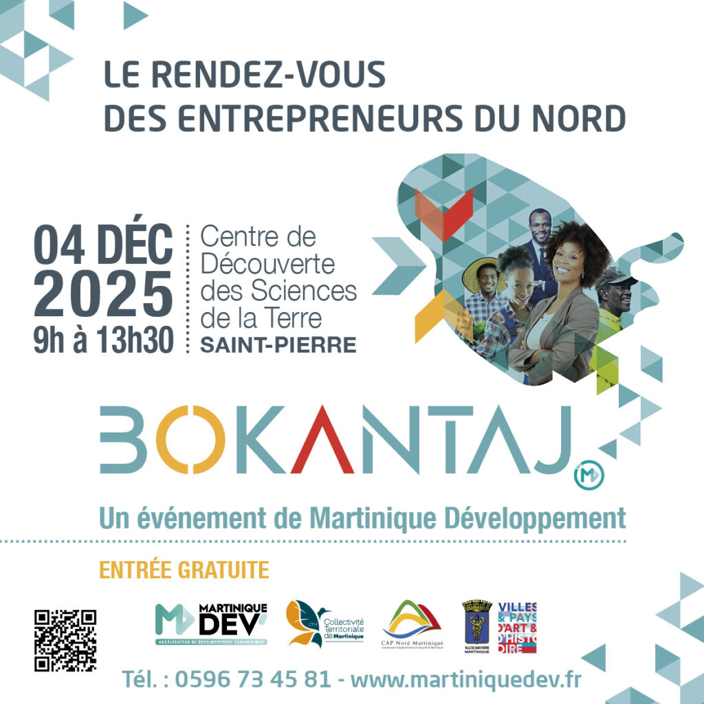 BOKANTAJ 2025 : Martinique Développement facilite l’accèsdes entrepreneurs du Nord à plus de 20 opérateurs clés.Jeudi 4 décembre 2025 – CDST, Saint-Pierre – 8 h 00 à 13 h 30